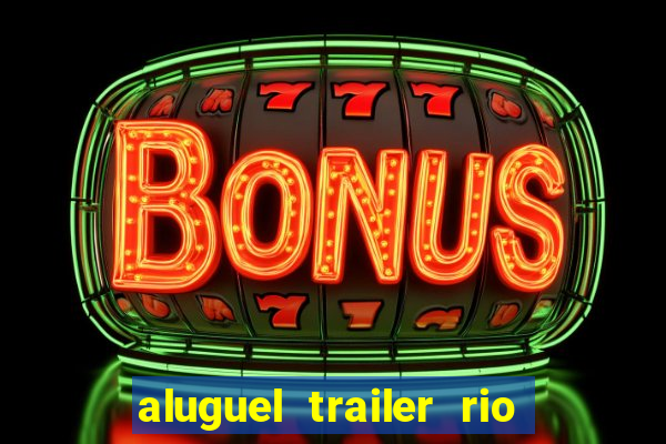 aluguel trailer rio grande do sul